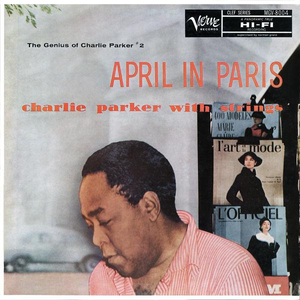 Album cover art for April In Paris : Charlie Parker With Strings - The Genius Of Charlie Parker