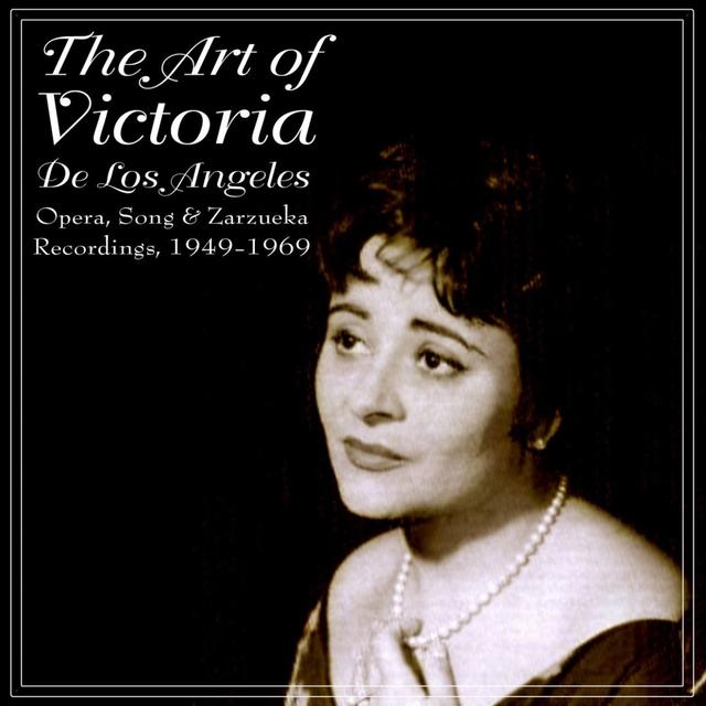 Album cover art for The Art of Victoria De Los Angeles - Opera, Song & Zarzuela Recordings, 1949-1956