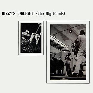 Album cover art for Dizzy's Delight (the Big Bands)