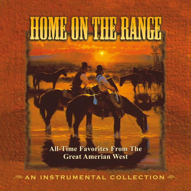 Album cover art for Home On The Range: All-Time Favorites From The Great American West