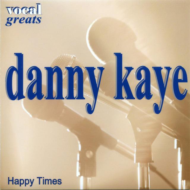 Album cover art for Vocal Greats - Danny Kaye - Happy Times