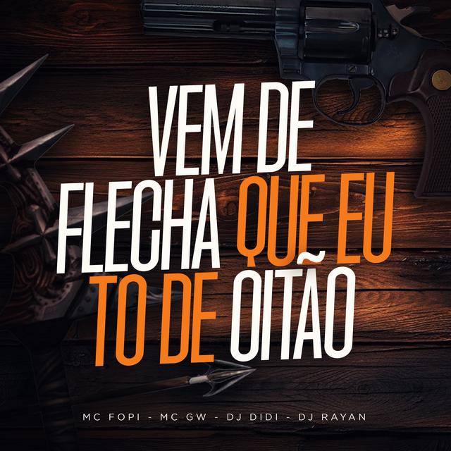 Album cover art for Vem de Flecha Que Eu To de Oitao