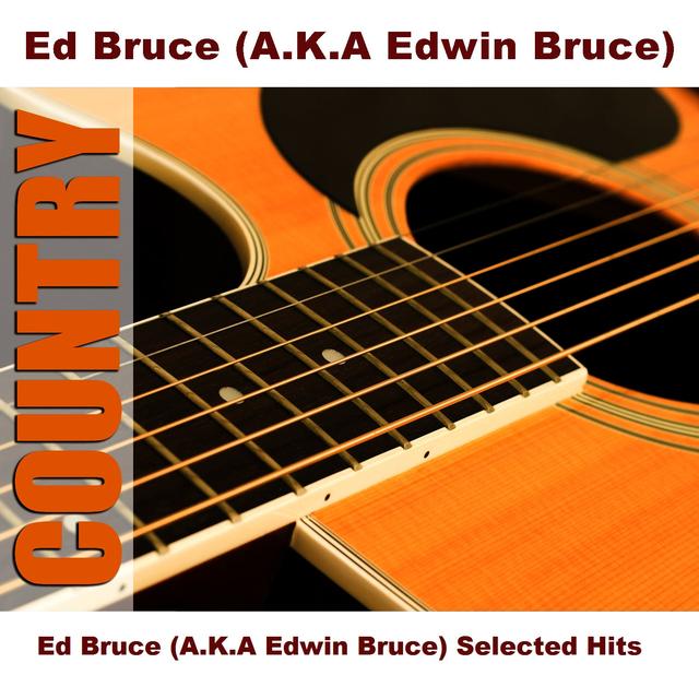 Album cover art for Ed Bruce (a.k.a Edwin Bruce) Selected Hits