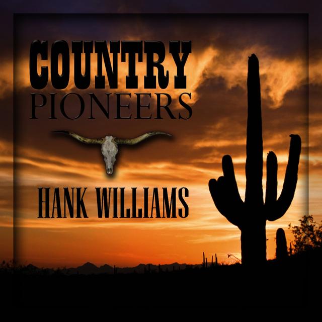 Album cover art for Country Pioneers - Hank Williams