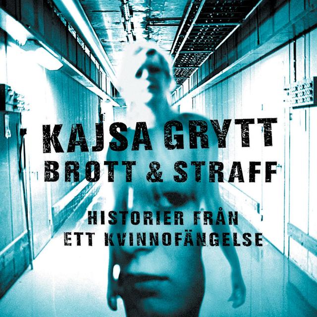 Album cover art for Brott & Straff - Historier Från Ett Kvinnofängelse