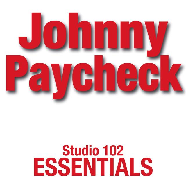 Album cover art for Studio 102 Essentials: Johnny Paycheck