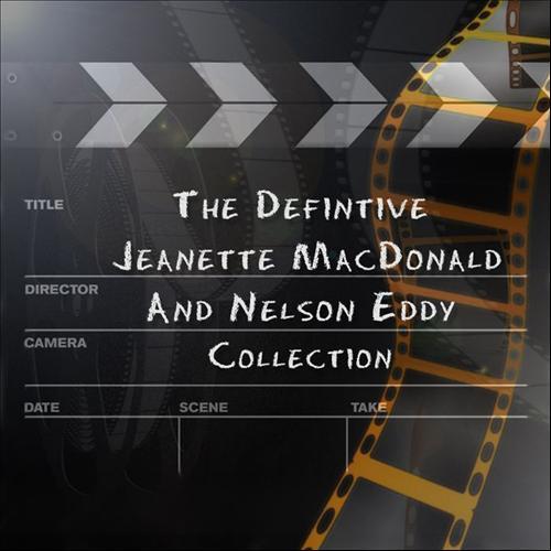 Album cover art for The Definitive Jeannette Macdonald &amp; Nelson Eddy Collection