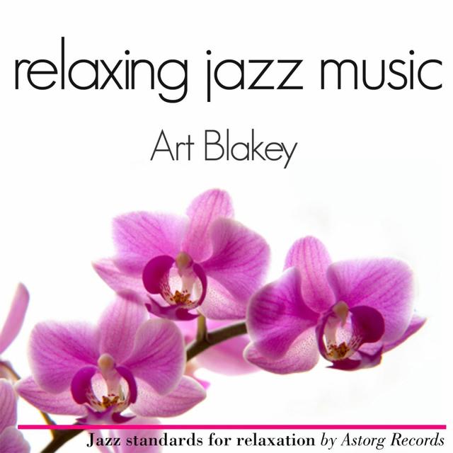 Album cover art for Relaxing Jazz Music : Art Blakey