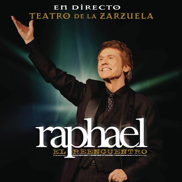 Album cover art for Raphael El Reencuentro - En Directo Teatro De La Zarzuela