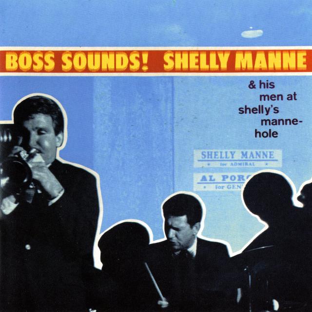 Album cover art for Boss Sounds: Shelly Manne & His Men At Shelly's Manne-Hole [Live]