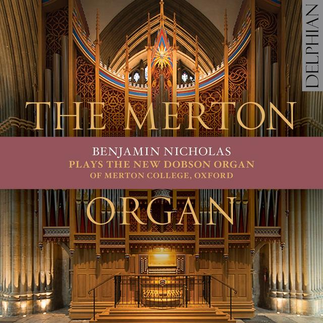 Album cover art for The Merton Organ: The New Dobson Organ of Merton College, Oxford