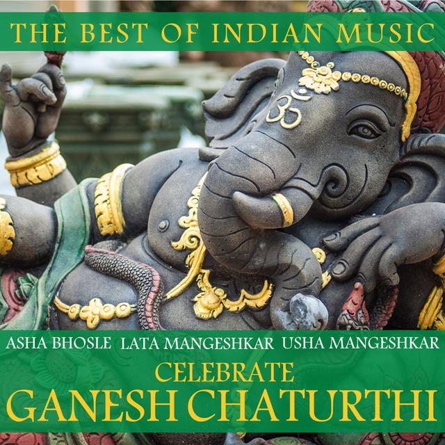 Album cover art for The Best of Indian Music: Asha Bhosle, Lata Mangeshkar & Usha Mangeshkar Celebrate Gahesh Chaturthi