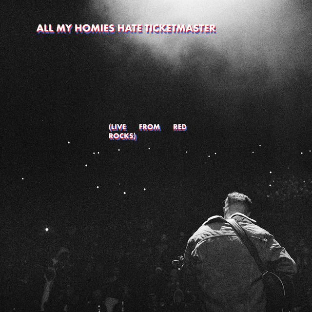 Album cover art for All My Homies Hate Ticketmaster (Live from Red Rocks)