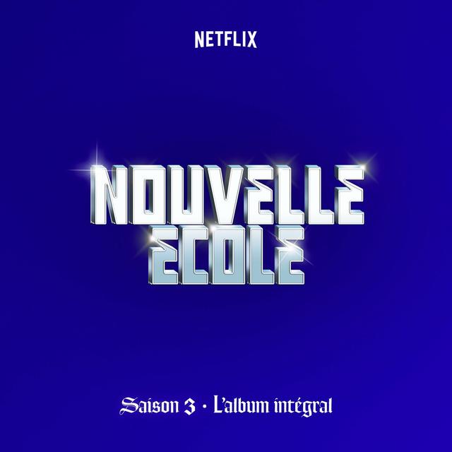 Album cover art for Nouvelle École | Saison 3 | L'album Intégral (Série Netflix)