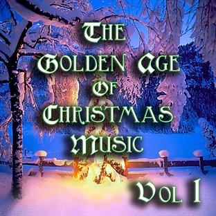 Album cover art for The Golden Age Of Christmas Music Vol 1