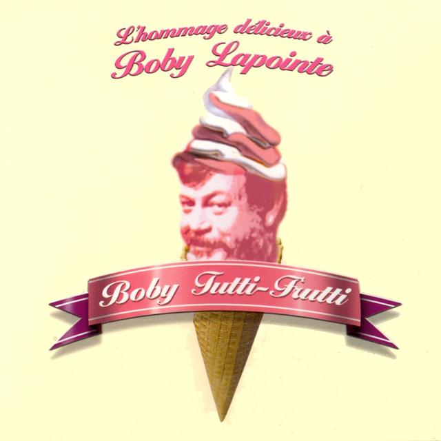 Album cover art for Boby Tutti-Frutti - L'hommage délicieux à Boby Lapointe