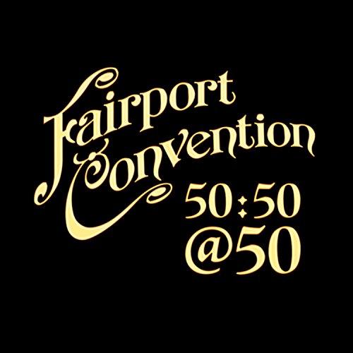 Album cover art for Fairport Convention 50:50@50