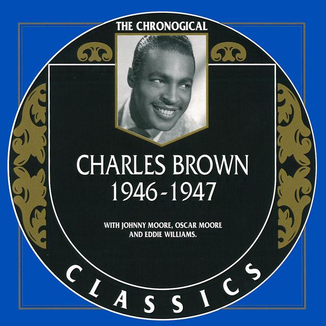 Album cover art for The Chronogical Classics: Charles Brown 1946-1947