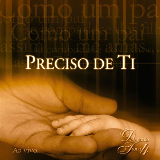 Album cover art for Preciso de Ti (Diante do Trono 4)