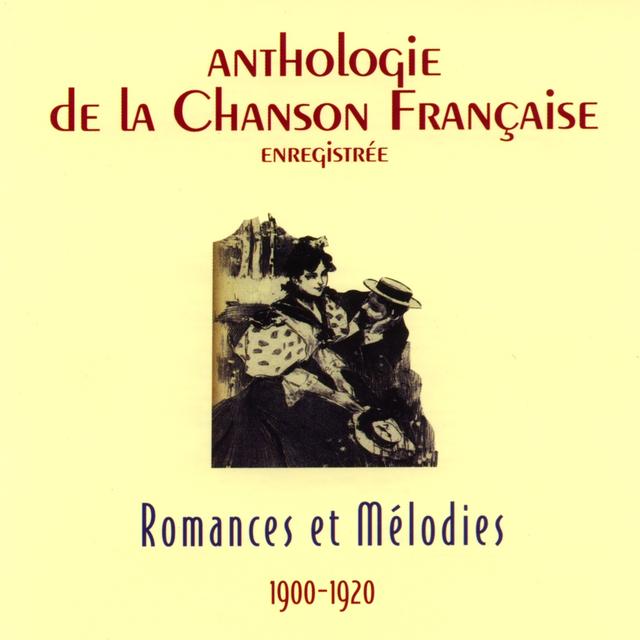 Album cover art for Anthologie de la Chanson Française - Romances et Mélodies (1900-1920)