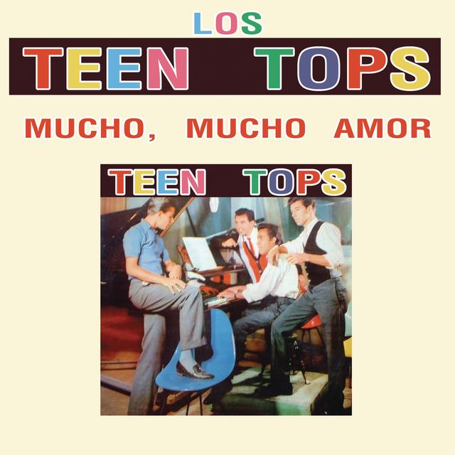 Album cover art for Los Teen Tops (Mucho, Mucho Amor)