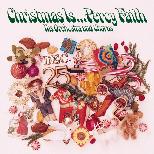 Album cover art for Christmas Is ... Percy Faith, His Orchestra And Chorus